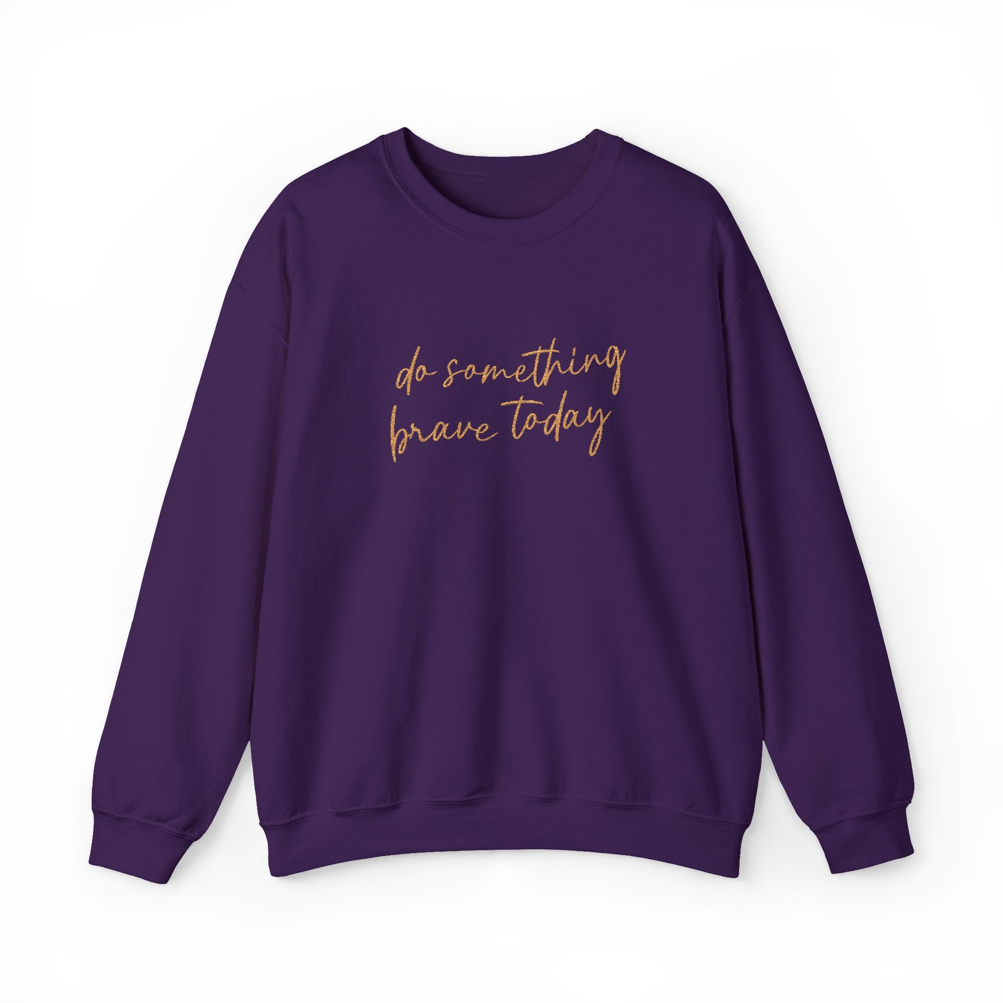 Do Something Brave Today Embroidered Sweatshirt | Inspirational Embroidered Crewneck | Motivational Unisex Pullover