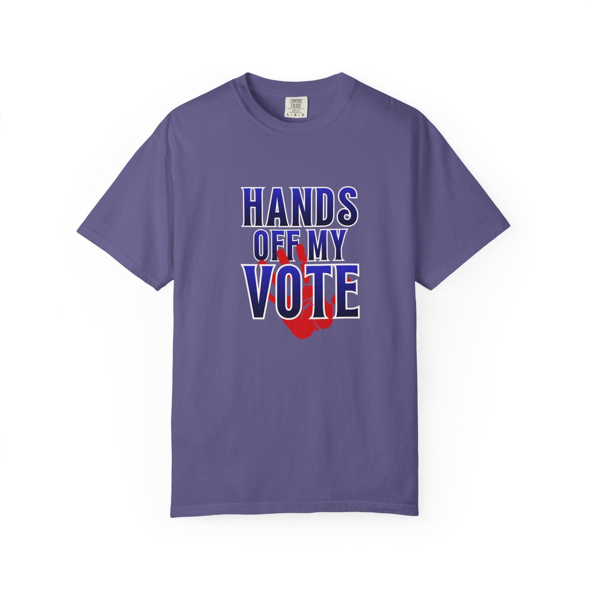 Hands Off My Vote Shirt | Political Voting Tee | Comfort Colors Unisex T-Shirt