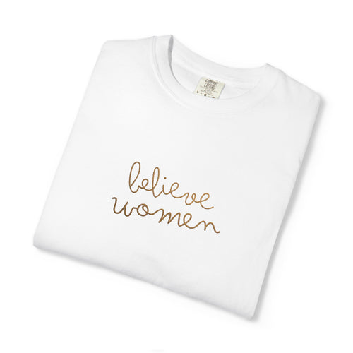 Believe Women Embroidered Comfort Colors® T-Shirt | Feminist Women's Rights Tee | Minimalist Embroidered Shirt