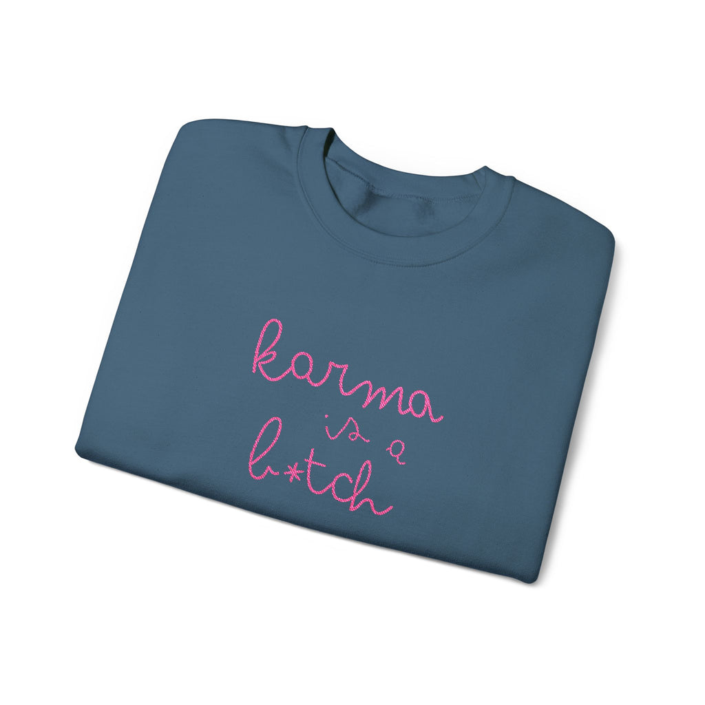 Karma Is a B*tch Embroidered Crewneck Sweatshirt  | Sassy Sweatshirt