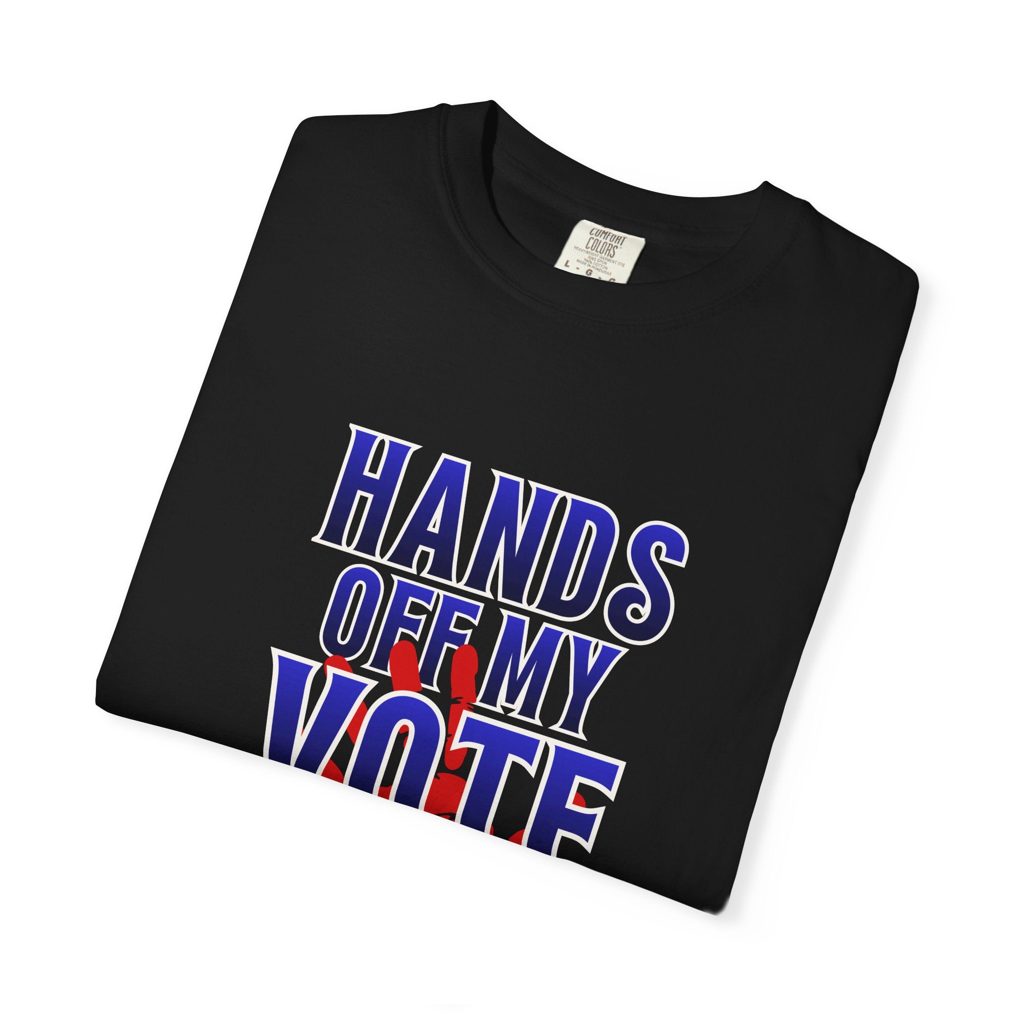 Hands Off My Vote Shirt | Political Voting Tee | Comfort Colors Unisex T-Shirt
