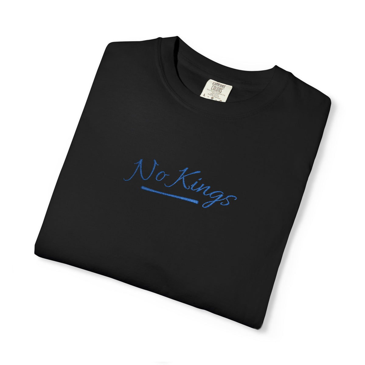 No Kings Embroidered Comfort Colors® T-Shirt | Political Statement Tee