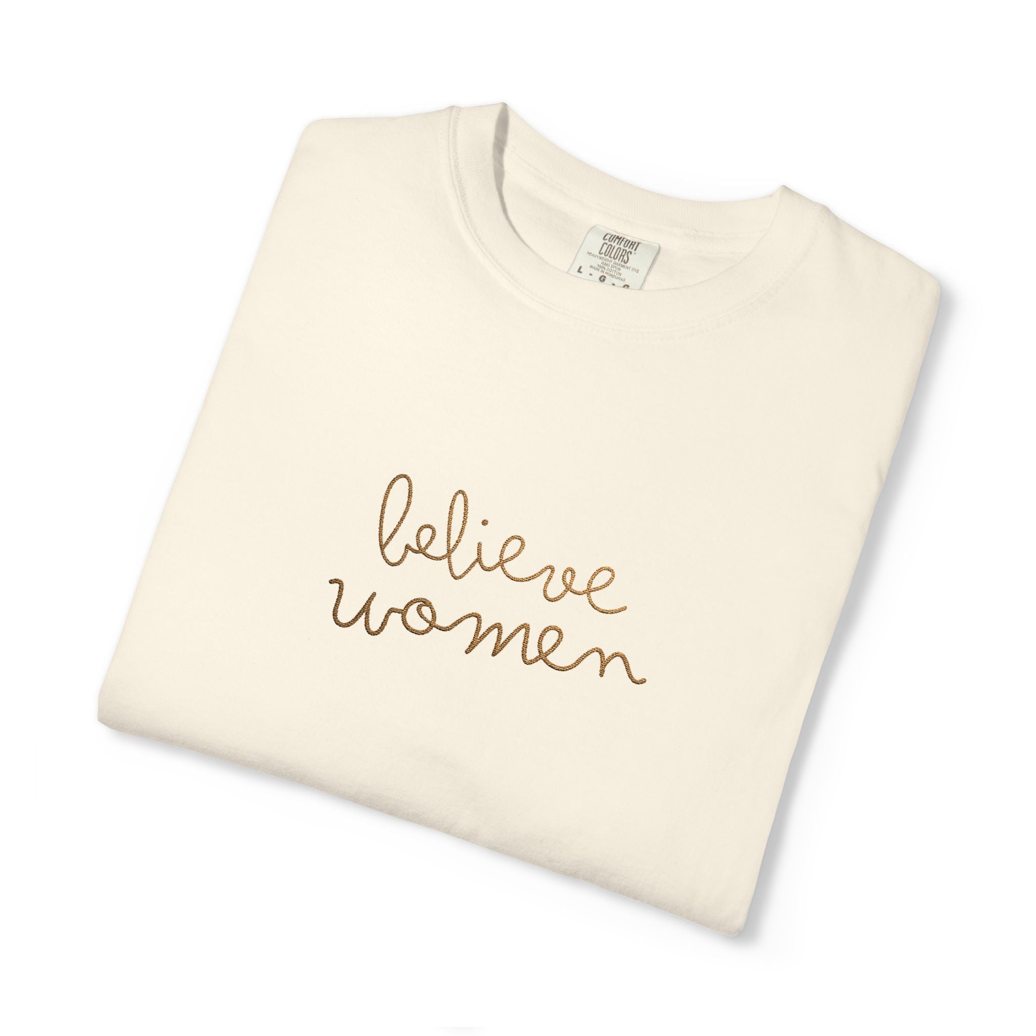 Believe Women Embroidered Comfort Colors® T-Shirt | Feminist Women's Rights Tee | Minimalist Embroidered Shirt