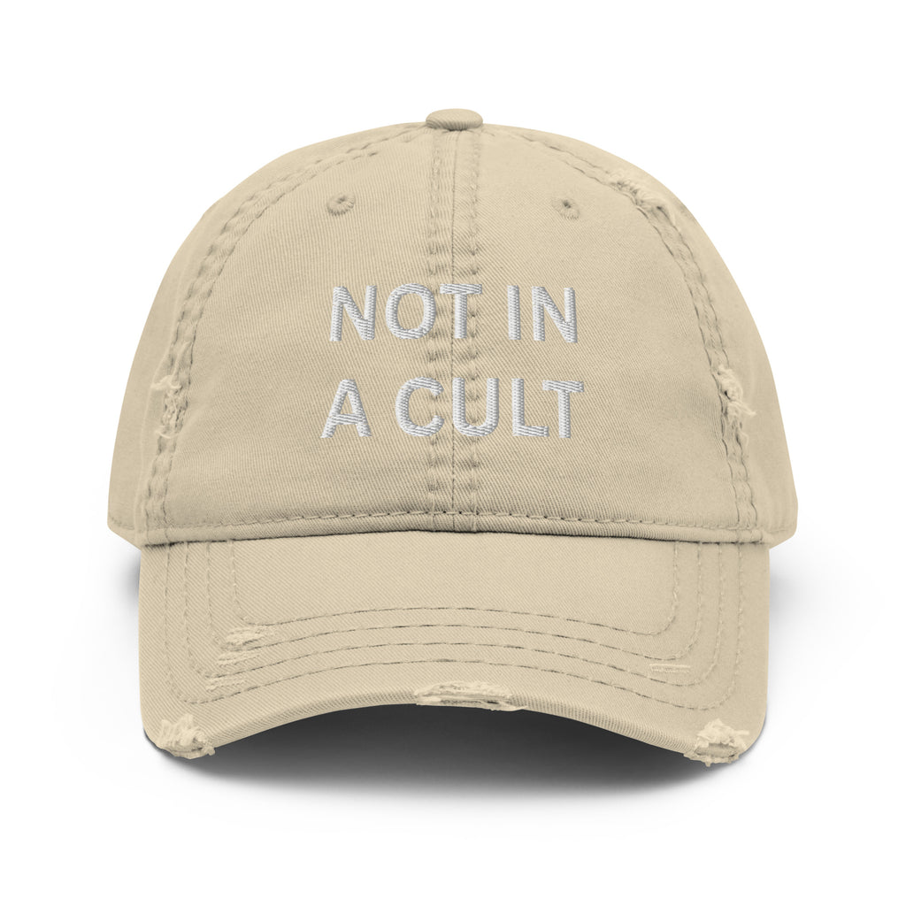 Not In A Cult - Distressed Dad Hat